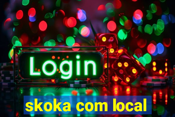 skoka com local